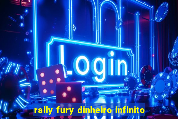 rally fury dinheiro infinito